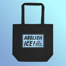 Load image into Gallery viewer, Pre-Order: Abolish ICE Eco Friendly Tote Bag (100% of proceeds donated)