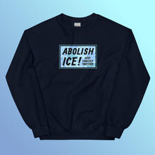 Load image into Gallery viewer, Pre-Order: Abolish ICE Sweatshirt (100% of proceeds donated)