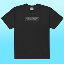 Load image into Gallery viewer, Pre-Order: Trans Folks Don't Owe You Sh*t T-Shirt