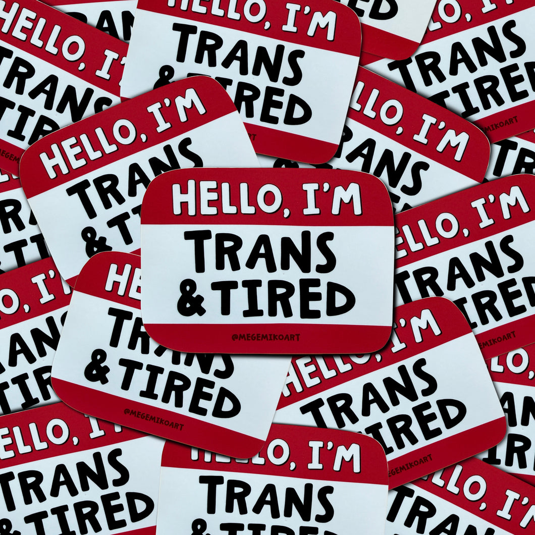 Trans & Tired Name Tag Sticker
