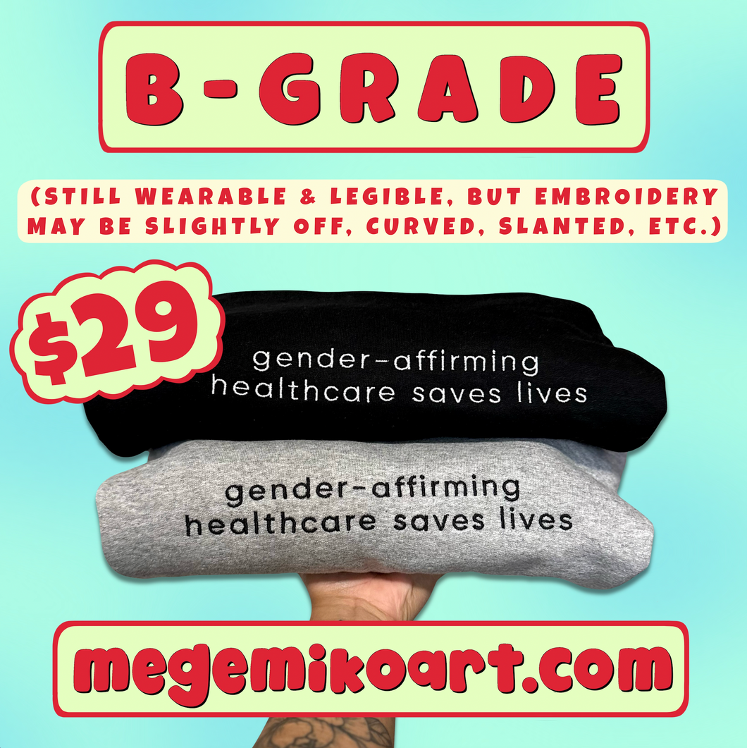 B-GRADE Embroidered Gender-Affirming Healthcare Saves Lives Hoodie