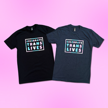 Load image into Gallery viewer, Celebrate Trans Lives T-Shirt (30% of profits donated)
