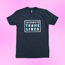 Load image into Gallery viewer, Celebrate Trans Lives T-Shirt (30% of profits donated)

